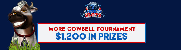 Liberty Slots 'More Cowbell' Tournament