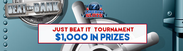 Liberty Slots 'Just Beat It' Tournament