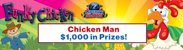 Liberty Slots 'Chicken Man' Tournament